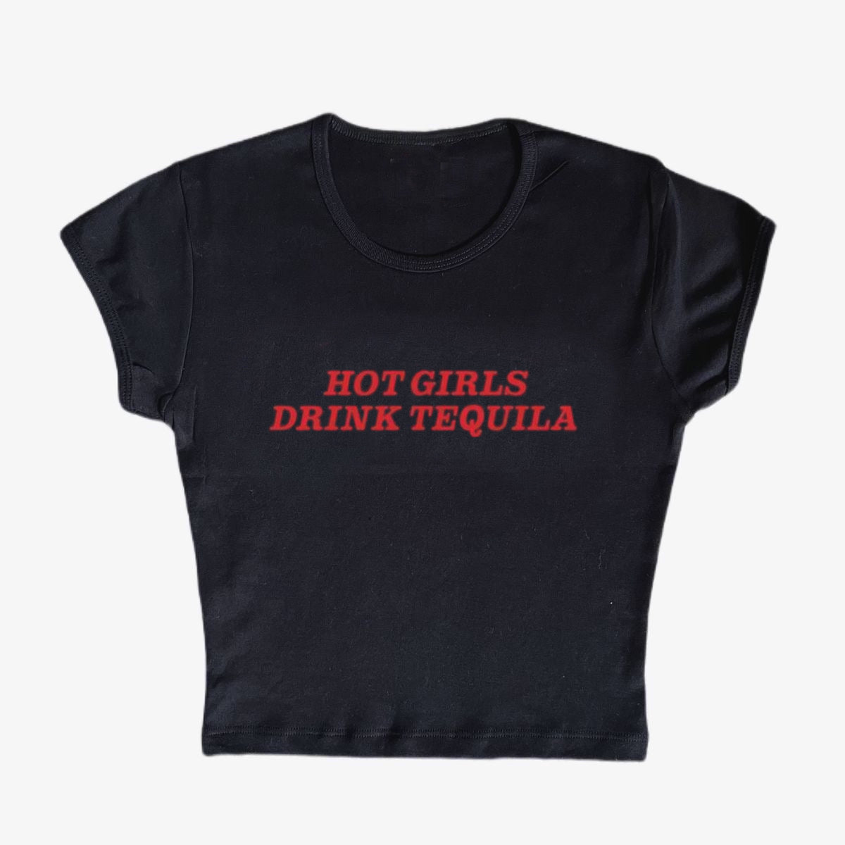 hot girls drink tequila baby tee