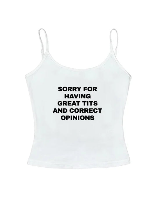 sorry for having great tits and correct opinions tank top