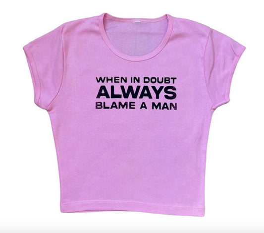 when in doubt always blame a man