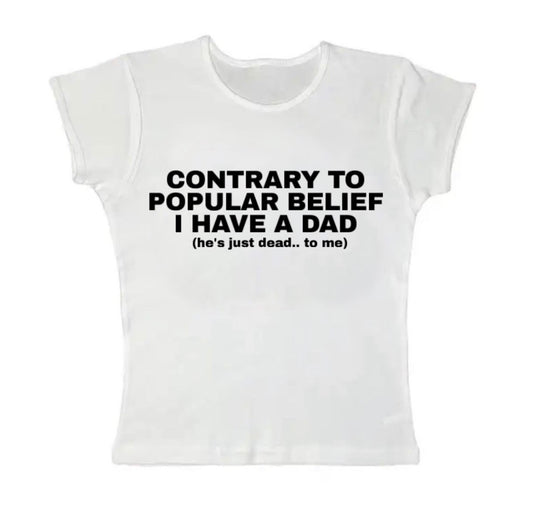 he’s just dead.. to me baby tee