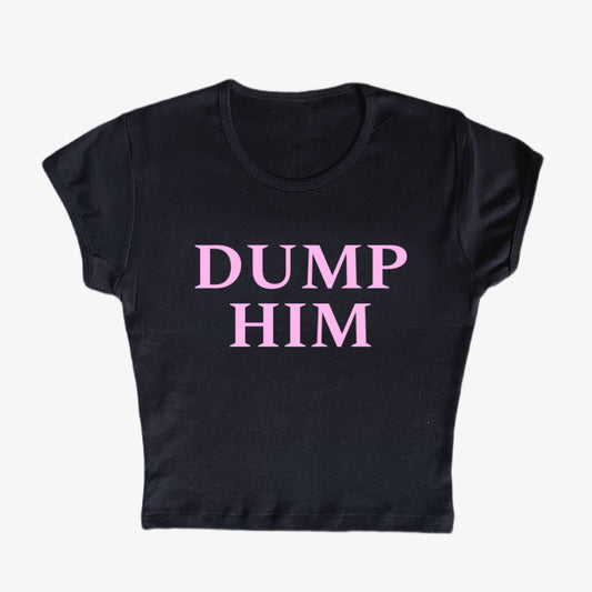 dump him baby tee
